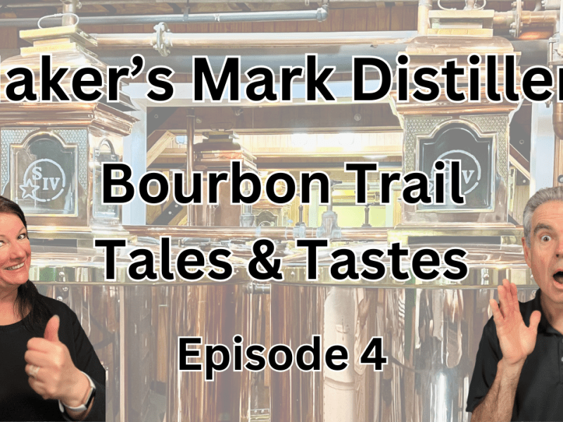 Bourbon Trail Tales & Tastes Episode 4 – Maker’s&nbsp;Mark