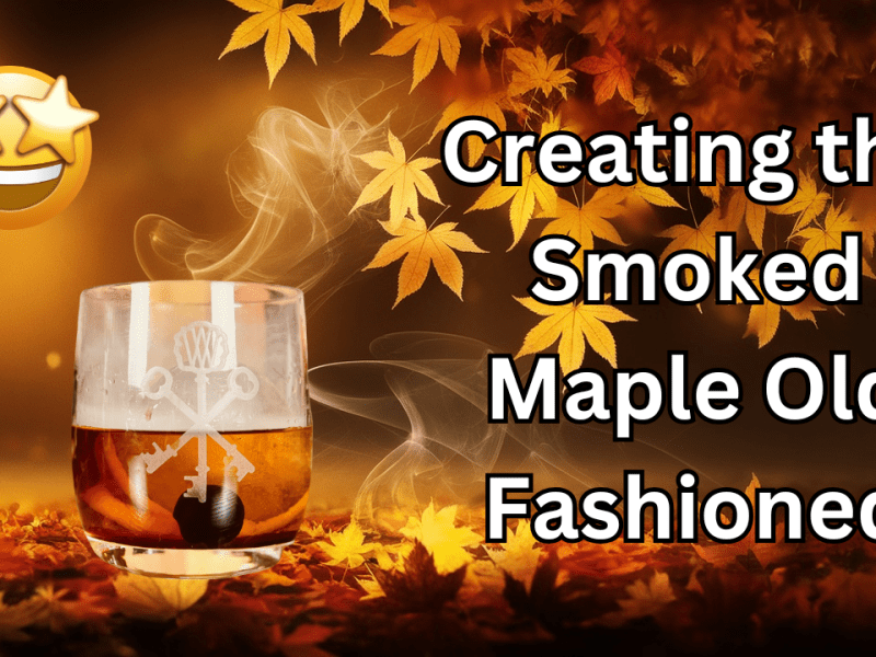 Irresistible Smoked Maple Old&nbsp;Fashioned!