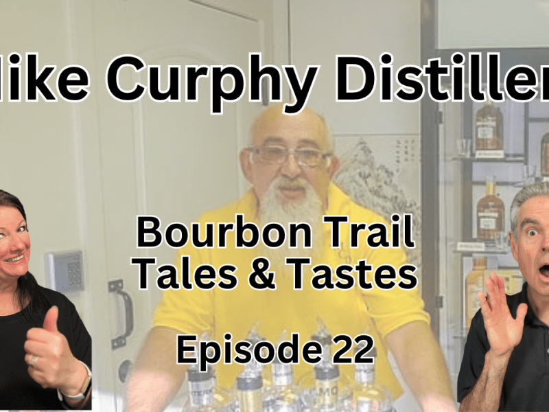 Bourbon Trail Beyond the Bluegrass! Episode 22: Our “Accidental Discovery” at Mike Curphy Distillery, San&nbsp;Diego!