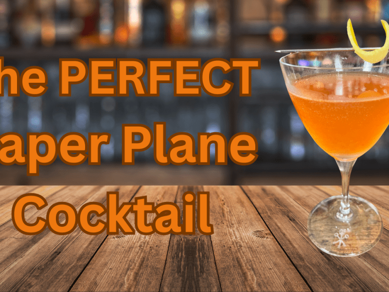 Crafting the Perfect Paper Plane&nbsp;Cocktail