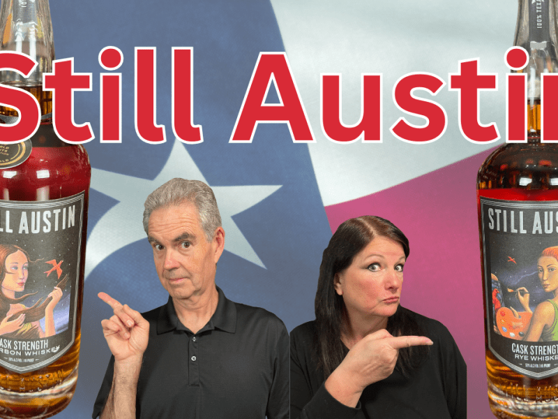 Texas Whiskey Battle: Still Austin Cask Strength&nbsp;Review