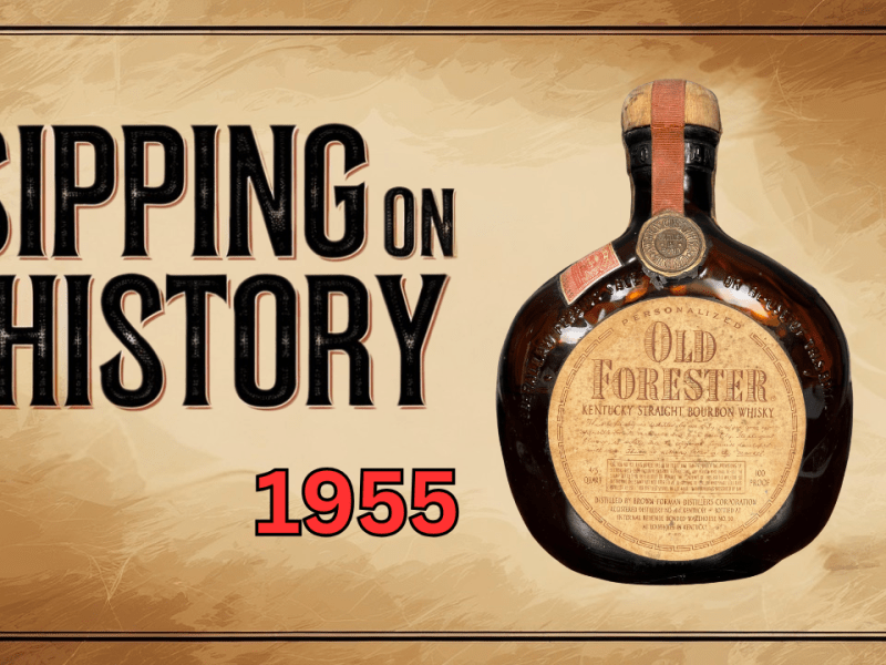 Sipping on History: Old Forester 1955 Bottled in&nbsp;Bond
