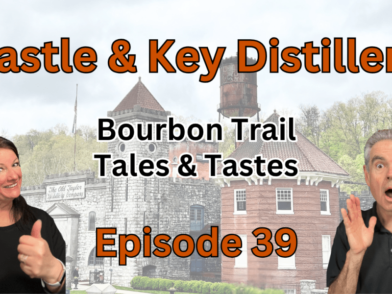 Touring Castle & Key: Bourbon History Reborn at Old&nbsp;Taylor