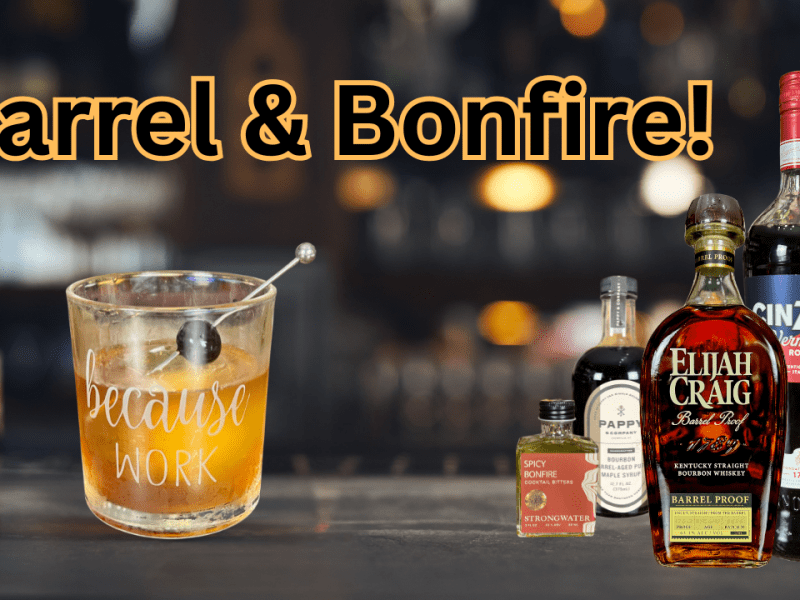 The Barrel & Bonfire: A Unique ECBP&nbsp;Cocktail