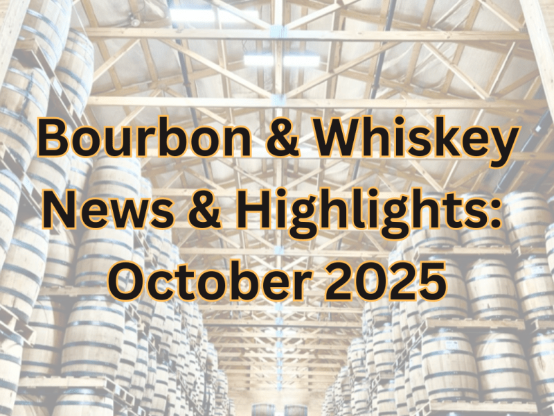 Bourbon & Whiskey News: October&nbsp;2025