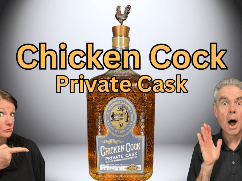 The ULTIMATE Barrel Proof! Chicken Cock Private Cask&nbsp;Review