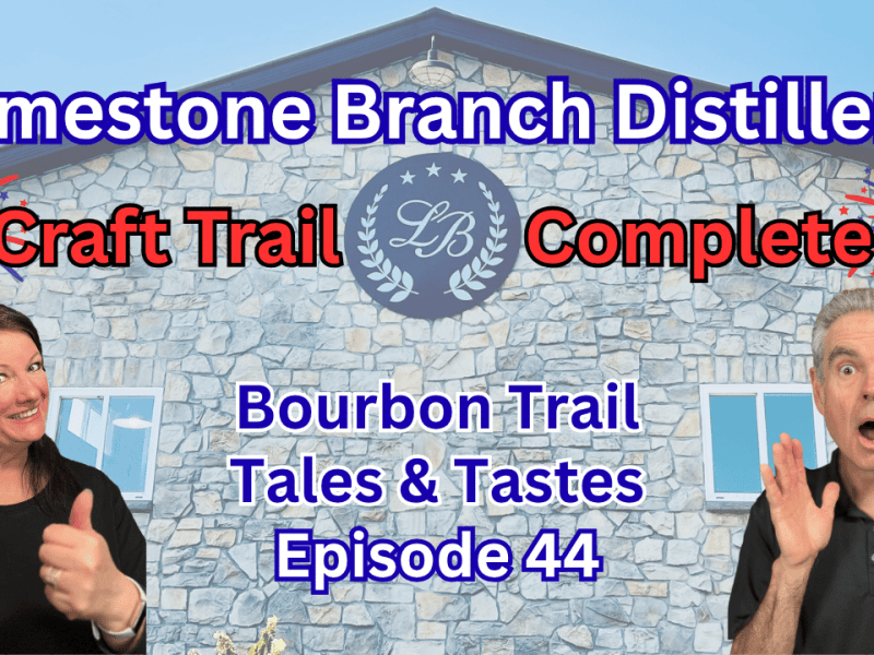 Limestone Branch Distillery: Finishing the KY Craft&nbsp;Trail!