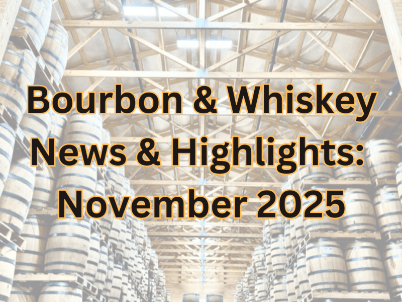 Bourbon & Whiskey News: November&nbsp;2025