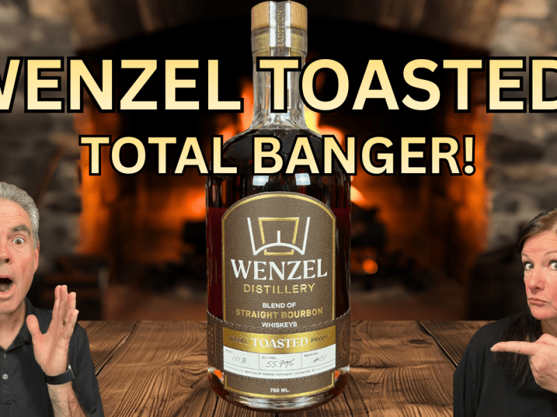 Tasting Wenzel Toasted Bourbon: Hidden Gem from&nbsp;Kentucky