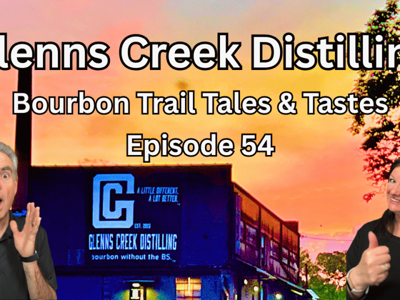 Why You MUST Visit Glenns Creek Distilling in Frankfort,&nbsp;KY