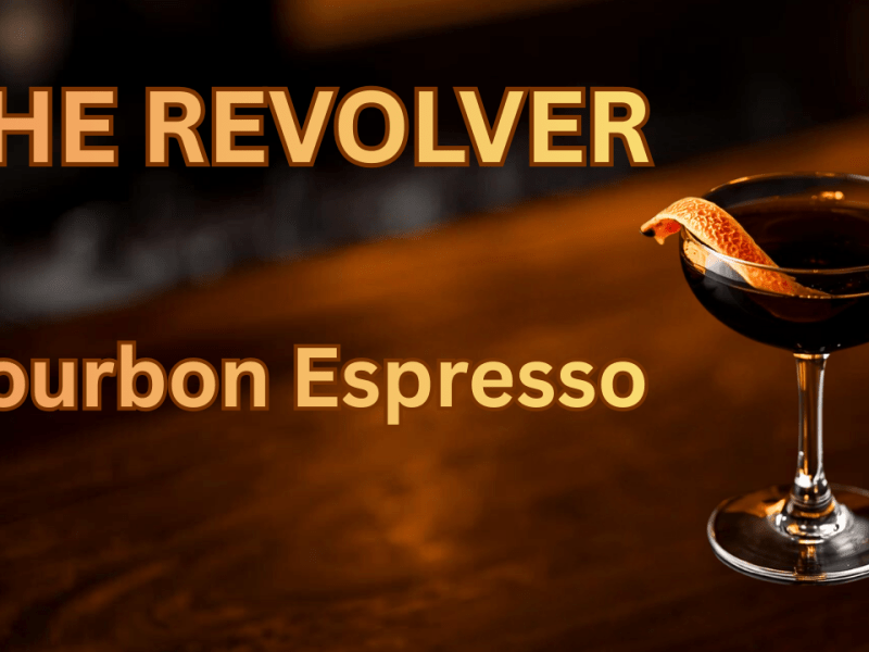 How To Make The Revolver: The Best Winter Bourbon Cocktail 