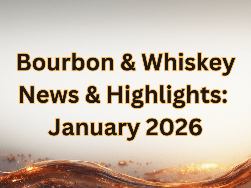 Bourbon & Whiskey News: January&nbsp;2026