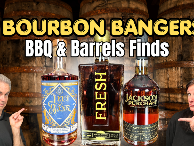 We Found 3 Absolute BOURBON BANGERS at BBQ &&nbsp;Barrels!